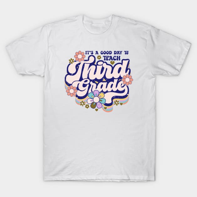 It's a good day to teach third grade T-Shirt by Zedeldesign